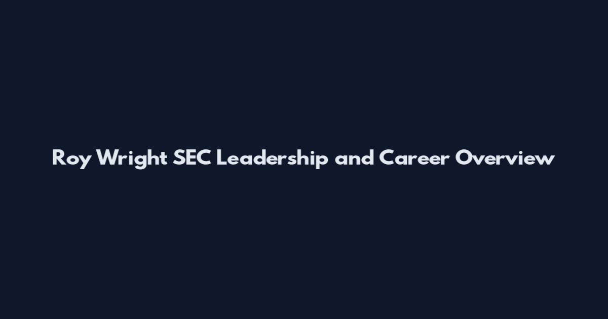 Roy Wright SEC Leadership and Career Overview