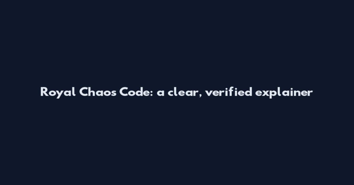 Royal Chaos Code: a clear, verified explainer