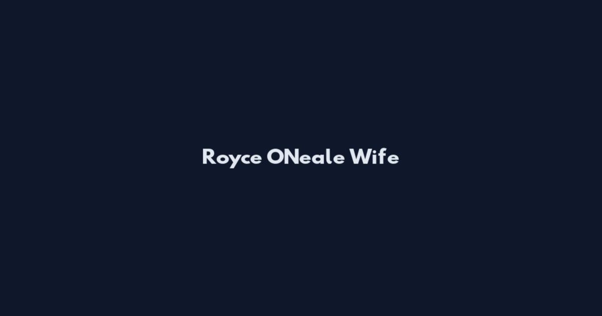 Royce O'Neale Wife