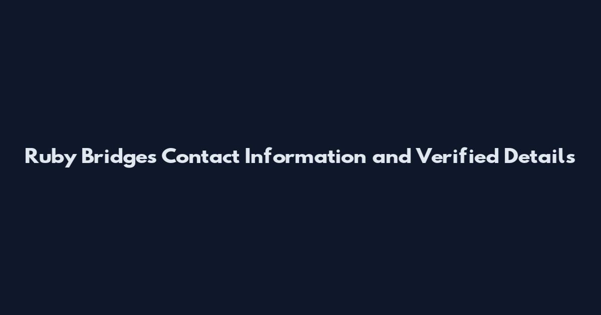 Ruby Bridges Contact Information and Verified Details