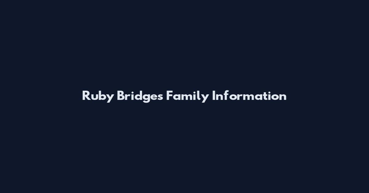 Ruby Bridges Family Information