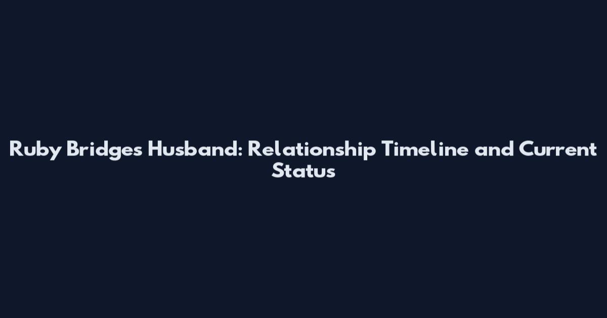 Ruby Bridges Husband: Relationship Timeline and Current Status