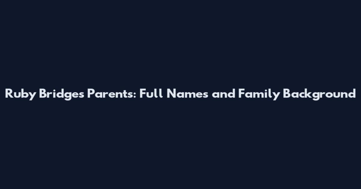 Ruby Bridges Parents: Full Names and Family Background