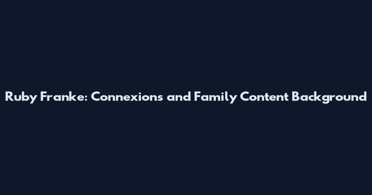 Ruby Franke: Connexions and Family Content Background