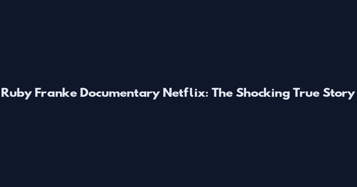Ruby Franke Documentary Netflix: The Shocking True Story