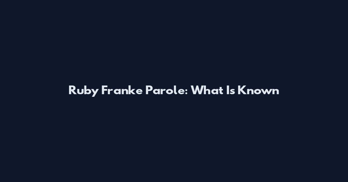 Ruby Franke Parole: What Is Known