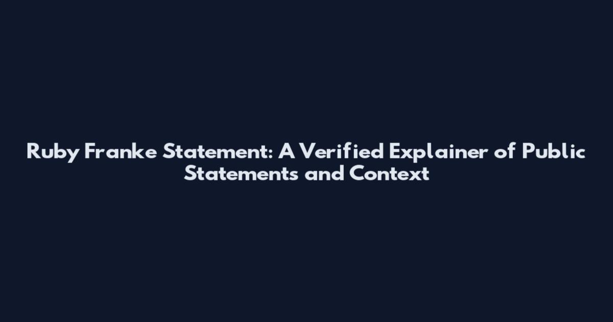 Ruby Franke Statement: A Verified Explainer of Public Statements and Context