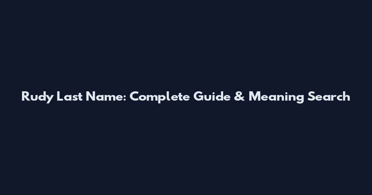Rudy Last Name: Complete Guide & Meaning Search