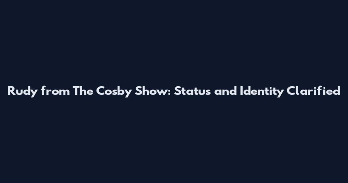 Rudy from The Cosby Show: Status and Identity Clarified