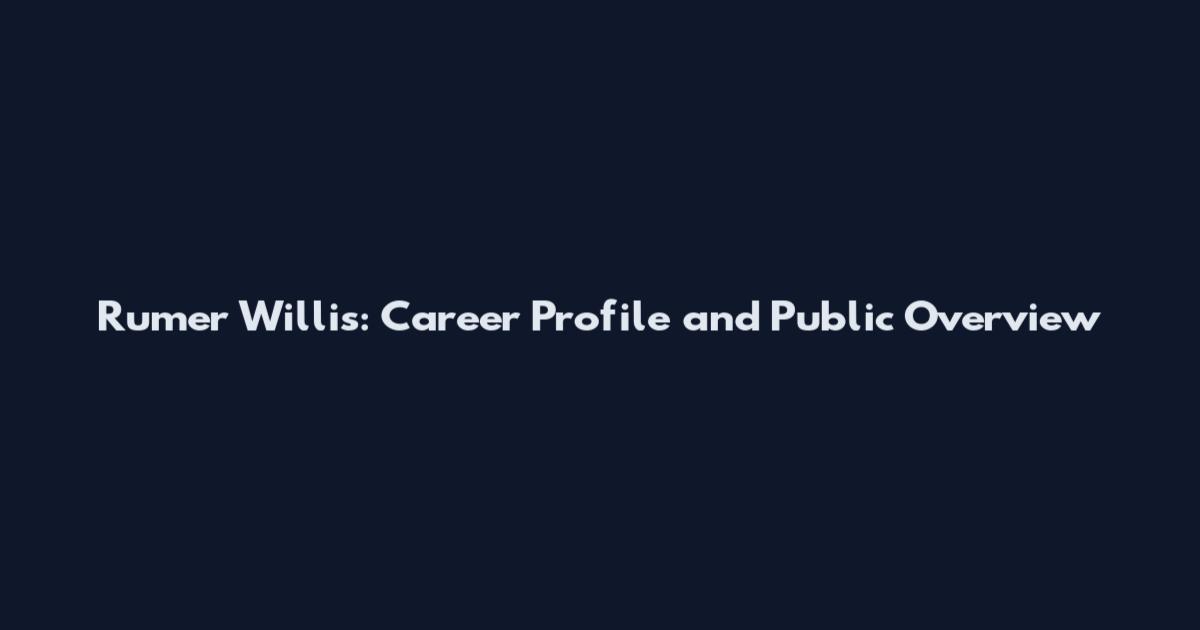 Rumer Willis: Career Profile and Public Overview