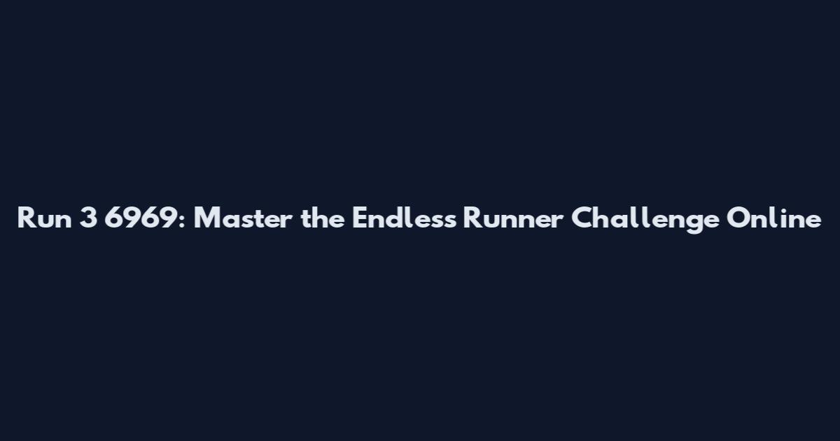 Run 3 6969: Master the Endless Runner Challenge Online