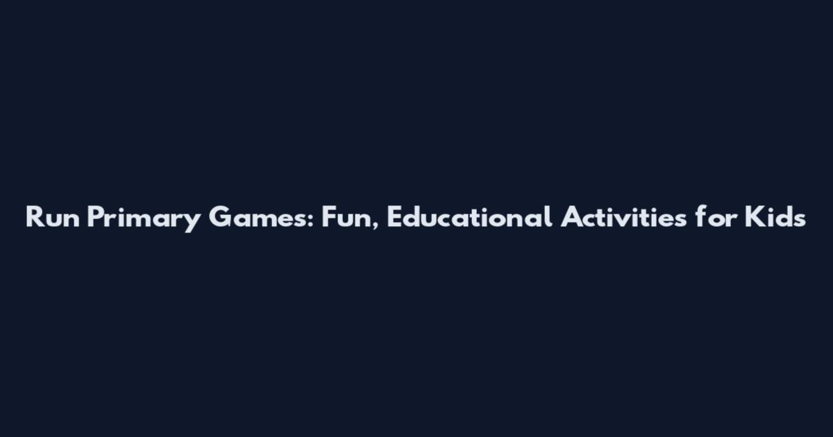 Run Primary Games: Fun, Educational Activities for Kids