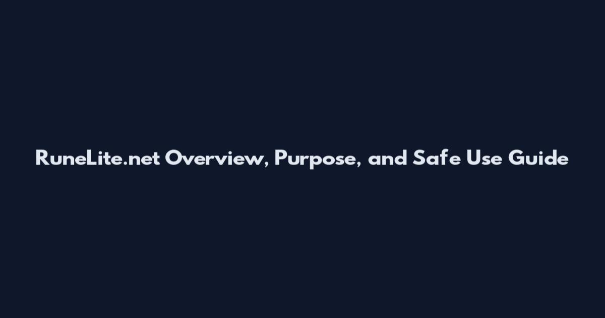 RuneLite.net Overview, Purpose, and Safe Use Guide