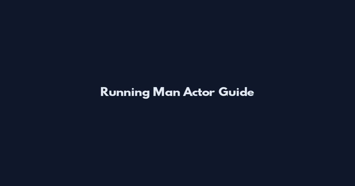 Running Man Actor Guide