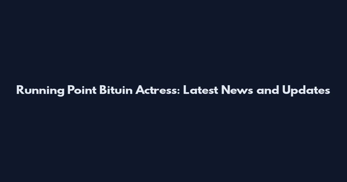 Running Point Bituin Actress: Latest News and Updates