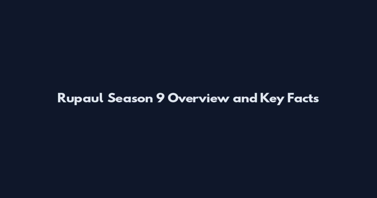Rupaul Season 9 Overview and Key Facts