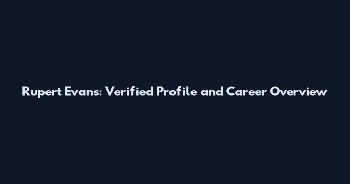 Rupert Evans: Verified Profile and Career Overview