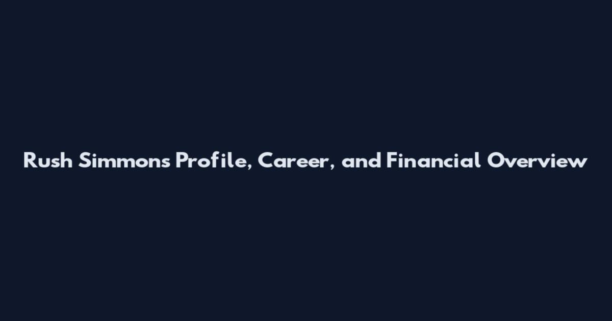 Rush Simmons Profile, Career, and Financial Overview
