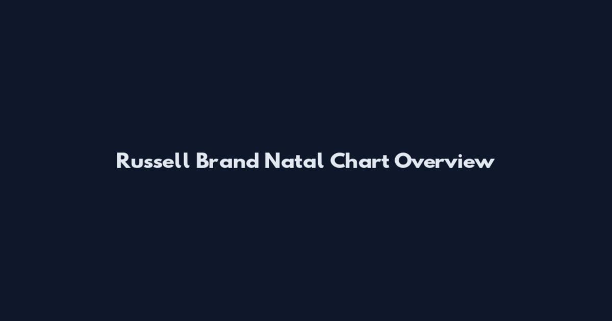 Russell Brand Natal Chart Overview