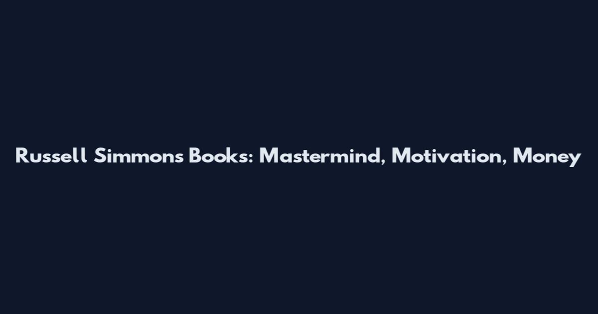 Russell Simmons Books: Mastermind, Motivation, Money