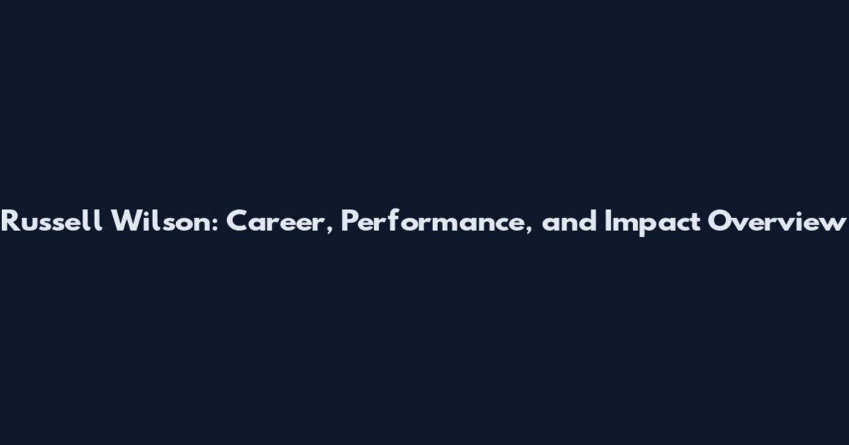 Russell Wilson: Career, Performance, and Impact Overview