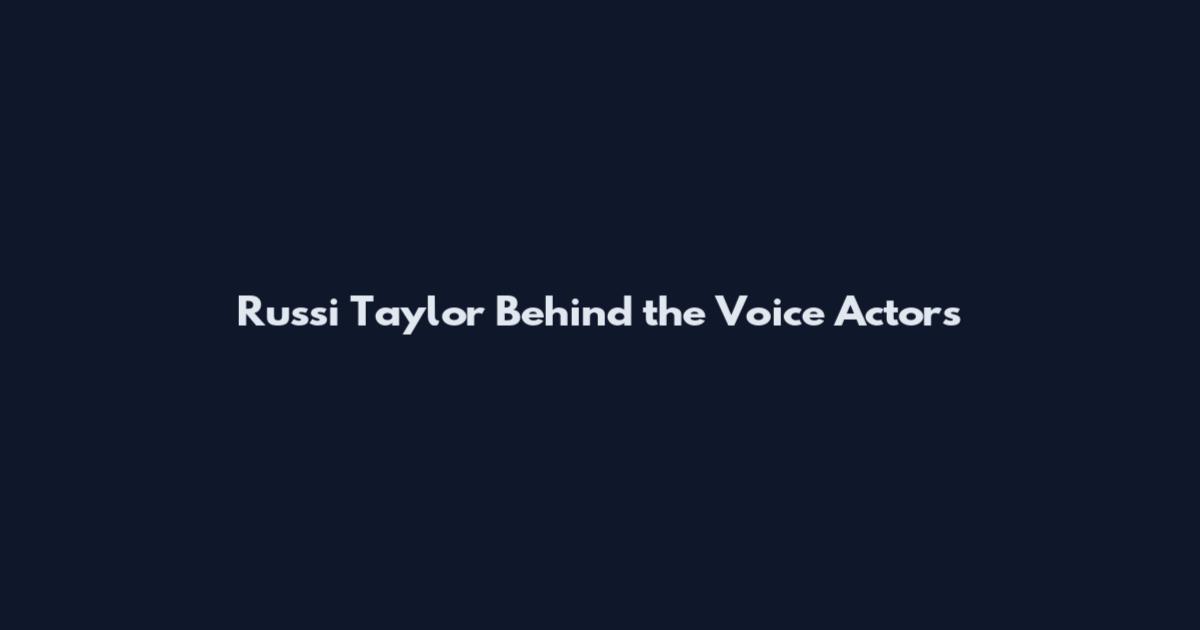 Russi Taylor Behind the Voice Actors