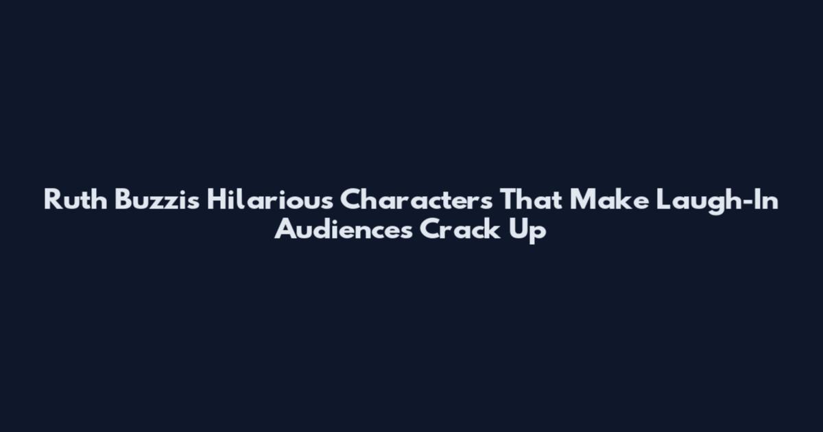 Ruth Buzzi's Hilarious Characters That Make Laugh-In Audiences Crack Up