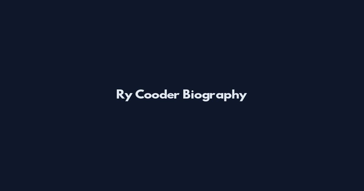Ry Cooder Biography