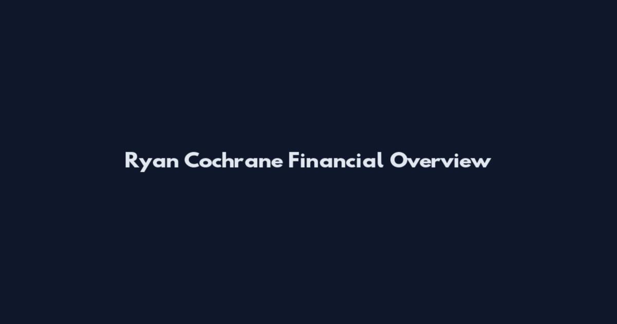 Ryan Cochrane Financial Overview