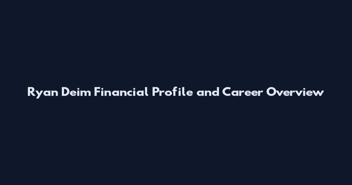 Ryan Deim Financial Profile and Career Overview