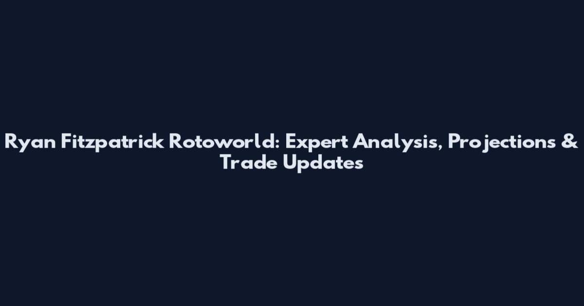 Ryan Fitzpatrick Rotoworld: Expert Analysis, Projections & Trade Updates
