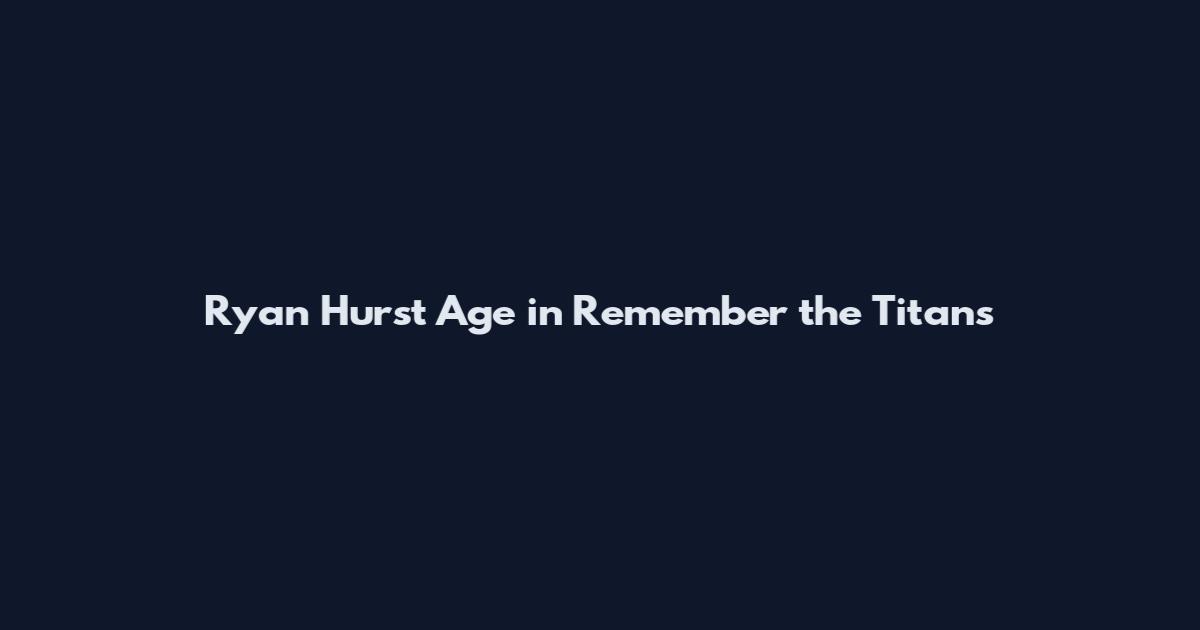Ryan Hurst Age in Remember the Titans