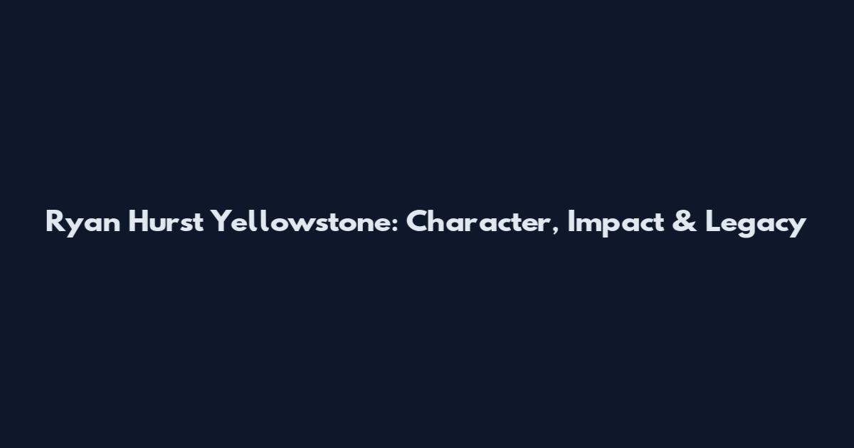 Ryan Hurst Yellowstone: Character, Impact & Legacy