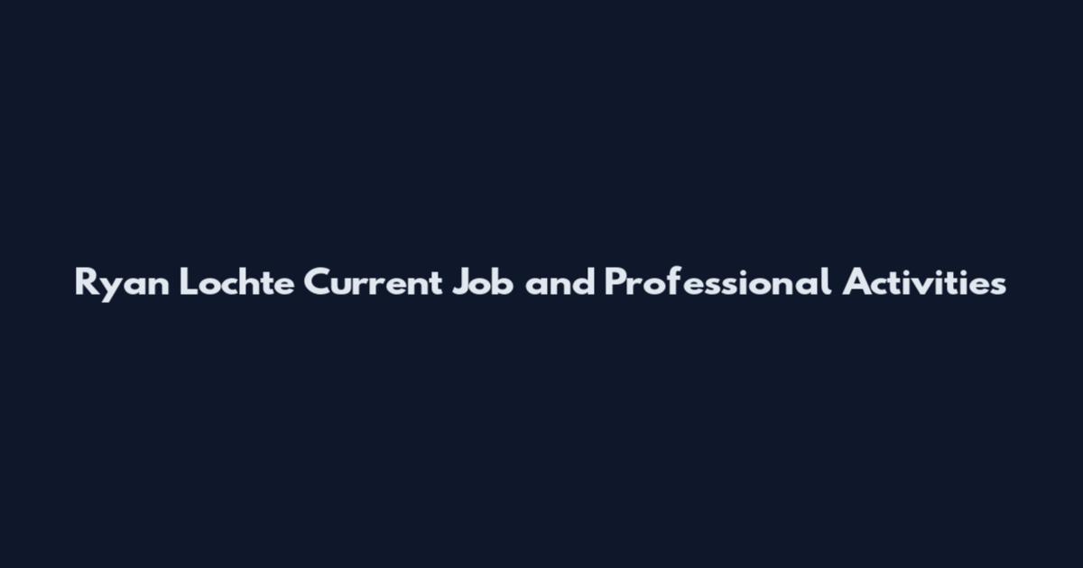 Ryan Lochte Current Job and Professional Activities