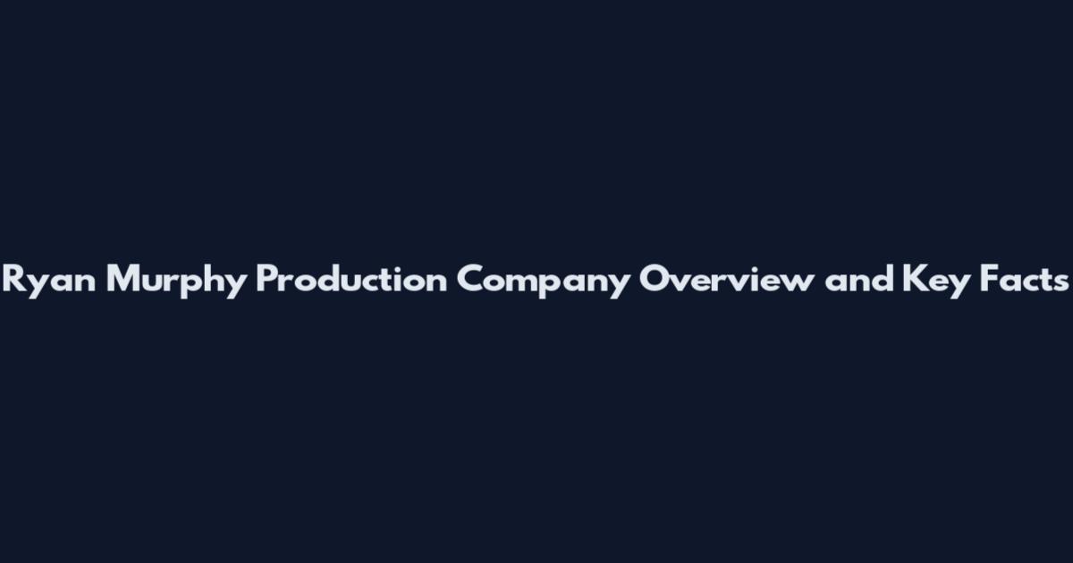 Ryan Murphy Production Company Overview and Key Facts