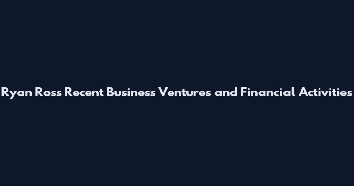 Ryan Ross Recent Business Ventures and Financial Activities