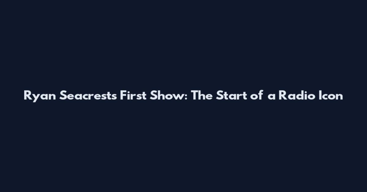 Ryan Seacrest's First Show: The Start of a Radio Icon