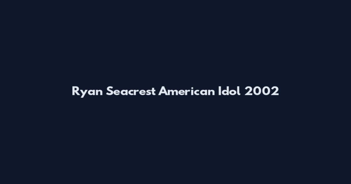 Ryan Seacrest American Idol 2002
