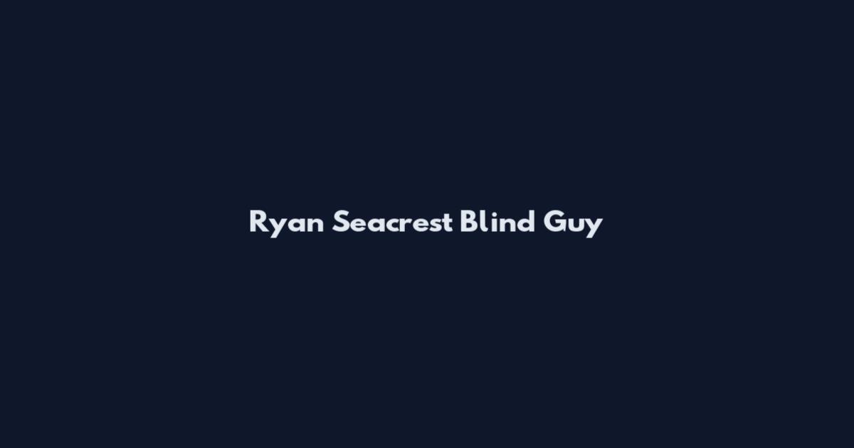 Ryan Seacrest Blind Guy