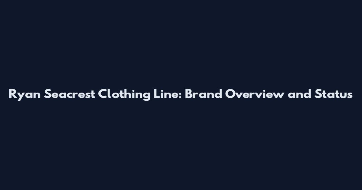 Ryan Seacrest Clothing Line: Brand Overview and Status