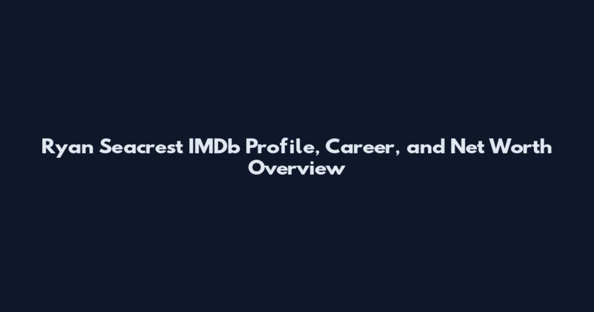 Ryan Seacrest IMDb Profile, Career, and Net Worth Overview