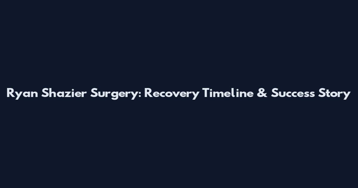Ryan Shazier Surgery: Recovery Timeline & Success Story
