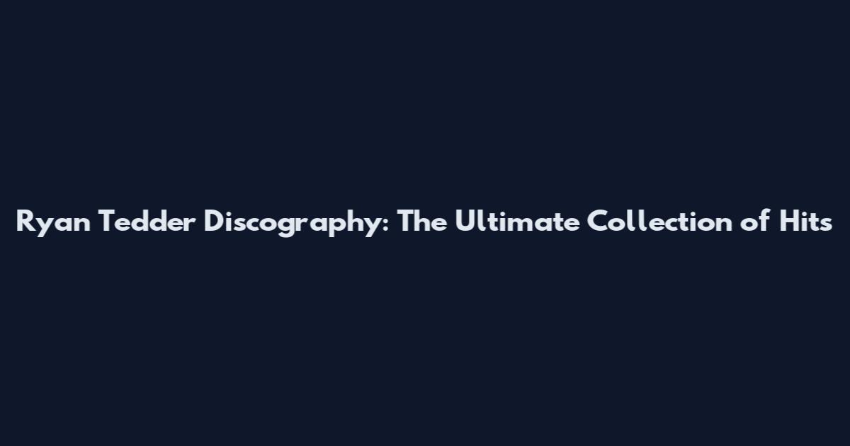 Ryan Tedder Discography: The Ultimate Collection of Hits