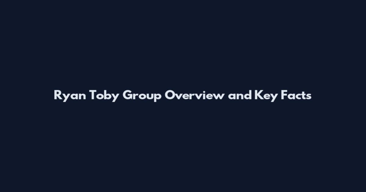 Ryan Toby Group Overview and Key Facts