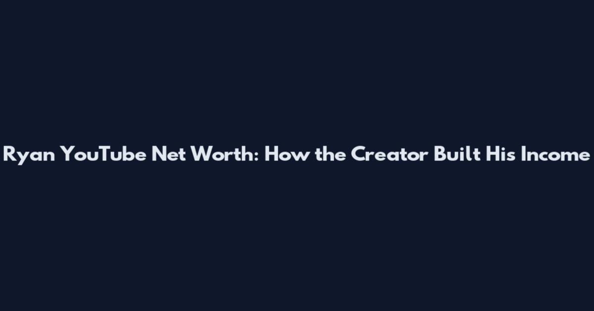 Ryan YouTube Net Worth: How the Creator Built His Income
