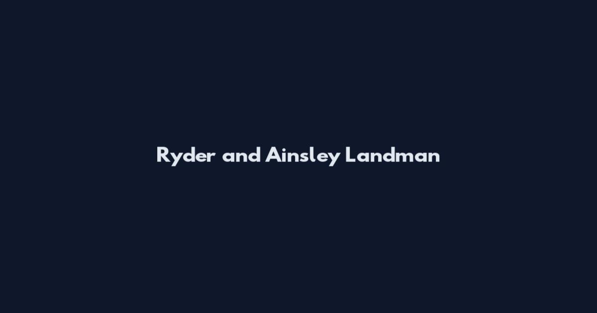 Ryder and Ainsley Landman