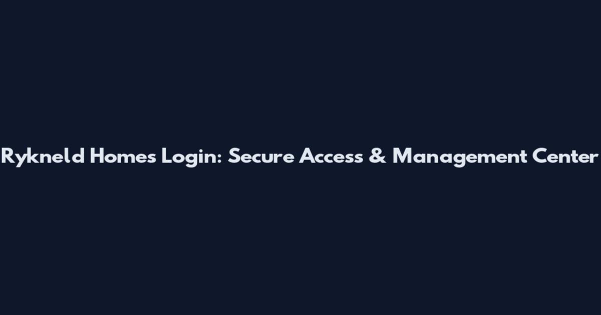 Rykneld Homes Login: Secure Access & Management Center