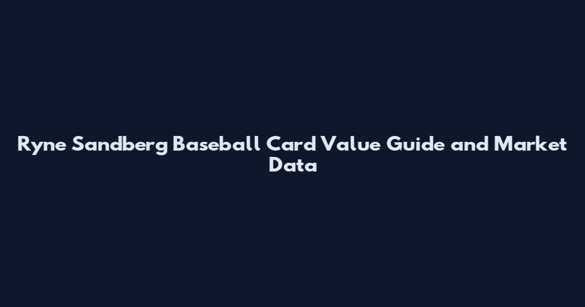 Ryne Sandberg Baseball Card Value Guide and Market Data