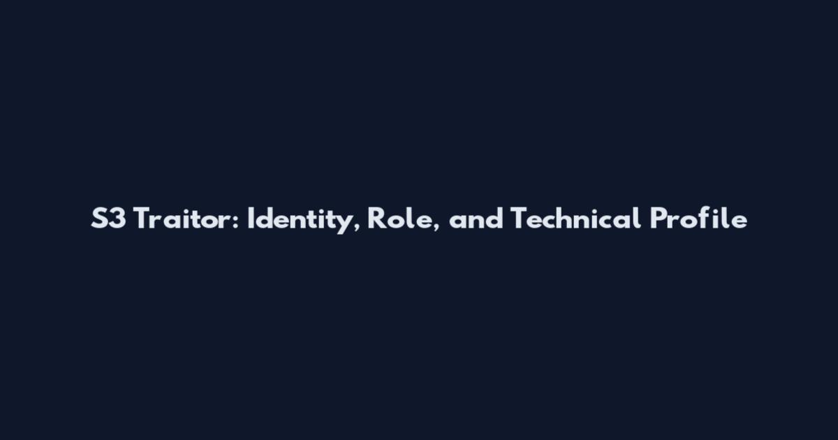 S3 Traitor: Identity, Role, and Technical Profile