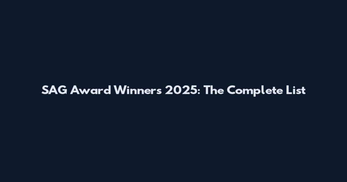 SAG Award Winners 2025: The Complete List